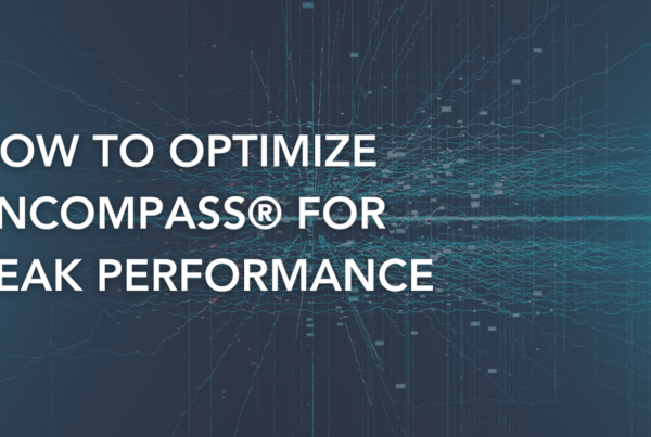 How to Optimize Encompass® for Peak Performance