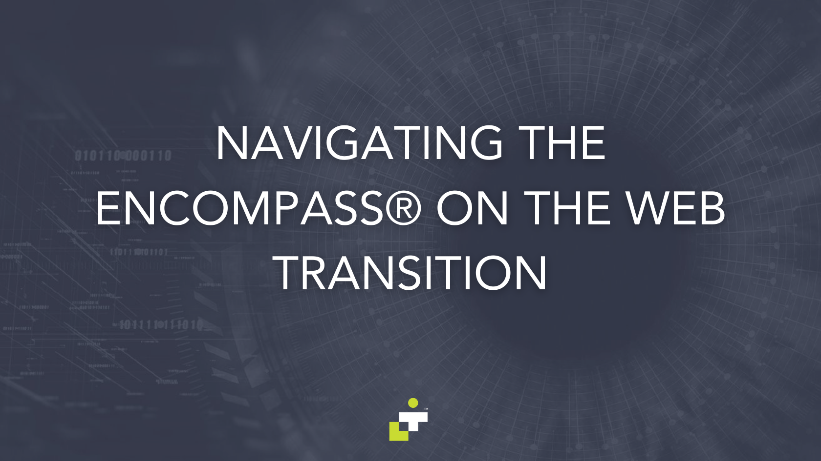 Navigating the Encompass on the Web Transition