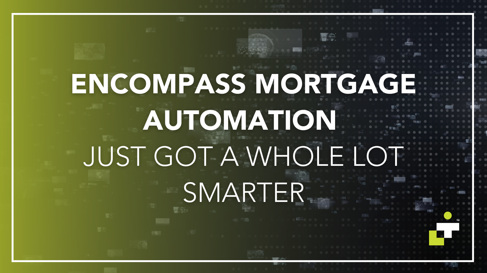 Encompass mortgage automation